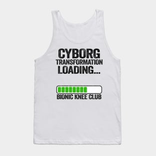 Bionic Knee Club Cyborg Transformation Loading Knee Surgery Tank Top